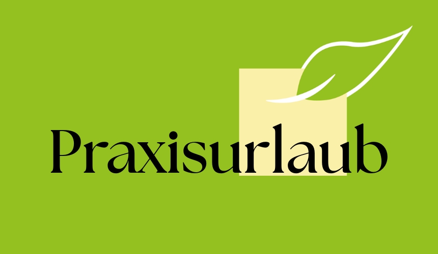 Praxisurlaub der Zahnarztpraxis Schlosser in Rosenheim